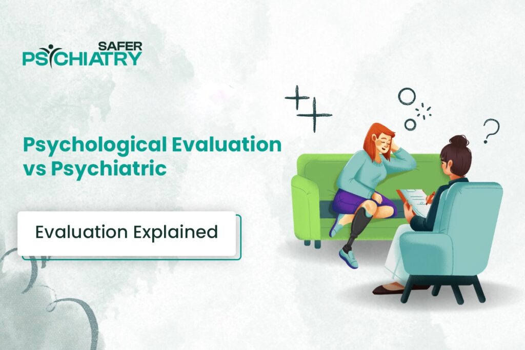 psychological-evaluation-vs-psychiatric-evaluation-which-one-do-i-need